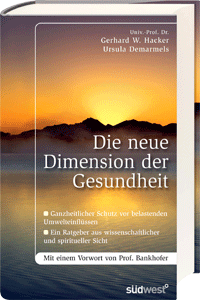 Buchcover: Die neue Dimension der Gesundheit. Univ.-Prof. Dr. Gerhard W. Hacker und Ursula Demarmels, S&uuml;dWest-Verlag, September 2008. (c) S&uuml;dWest-Verlag, 2008 ff.
