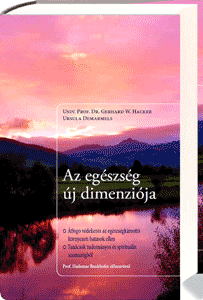 Cover Az eg&eacute;szs&eacute;g &uacute;j dimenzi&oacute;ja Almandin-Books Hungary (2009) Hacker & Demarmels: THe new dimension of health. (c) Almandin, 2009